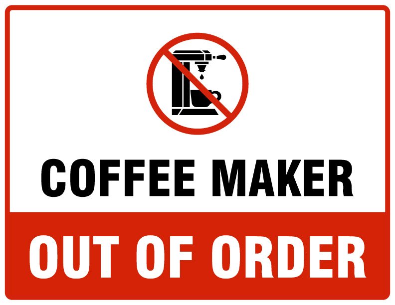 coffee machine is out of order