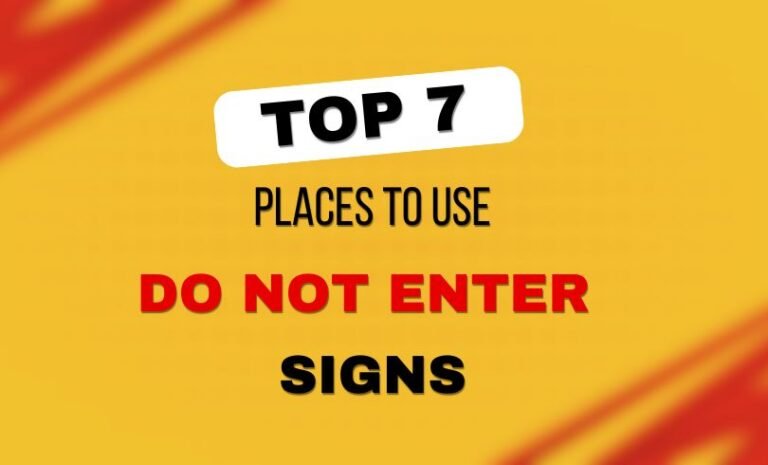 Top 7 Places to Use Do Not Enter Signs