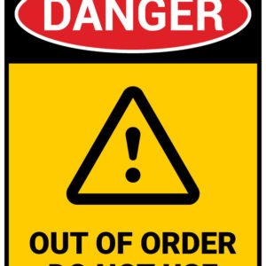 OUT OF ORDER DO NOT USE DANGER warning