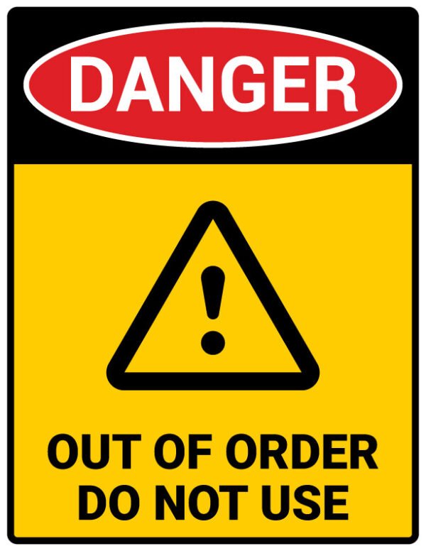 OUT OF ORDER DO NOT USE DANGER warning