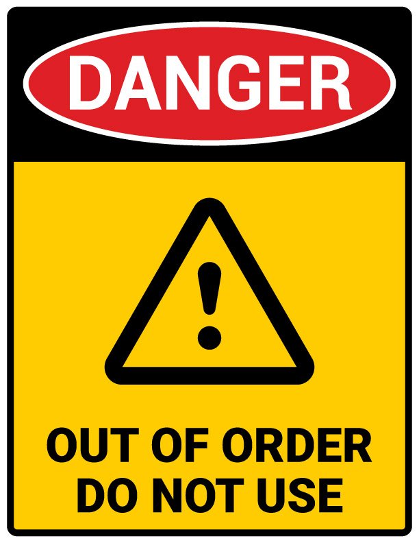OUT OF ORDER DO NOT USE DANGER warning